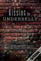 Kissing The Underbelly