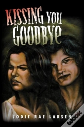 Kissing You Goodbye