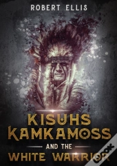 Kisuhs Kamkamoss And The White Warrior