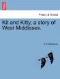 Kit And Kitty, A Story Of West Middlesex. - Preview