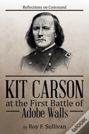 Capa do artigo Kit Carson At The First Battle Of Adobe Walls: Reflections On Command: