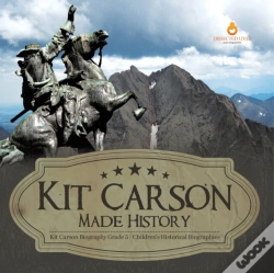 Capa do artigo Kit Carson Made History | Kit Carson Biography Grade 5 | Children'S Historical Biographies