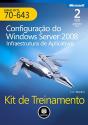 Kit de Treinamento MCTS (Exame 70-643): Configuração do Windows Server 2008 Infraestrutura de aplicativos - Preview