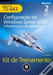 Capa do artigo Kit de Treinamento MCTS (Exame 70-643): Configuração do Windows Server 2008 Infraestrutura de aplicativos