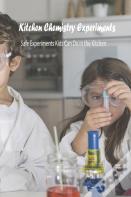 Kitchen Chemistry Experiments