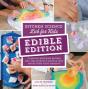 Kitchen Science Lab For Kids: Edible Edition - Preview