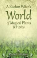 Kitchen Witch`S World Of Magical Herbs & Plants, A