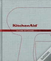 Kitchenaid ; Le Livre De Cuisine