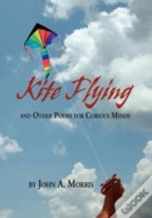 Kite Flying And Other Poems For Curious Minds