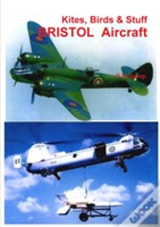 Kites, Birds & Stuff - Bristol Aircraft.