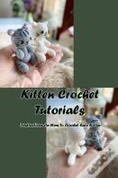Kitten Crochet Tutorials