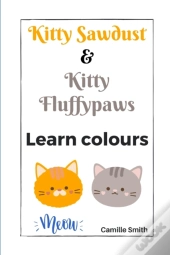 Kitty Sawdust And Kitty Fluffypaws. Learn Colours.