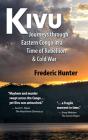 Kivu: Journeys In The Eastern Congo - Preview