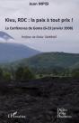 Kivu, Rdc : La Paix À Tout Prix! ; La Conférence De Goma (6-23 Janvier 2008) - Preview