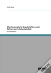 Klientenzentrierte Gespraã‚Â¤Chsfahrung Im Rahmen Der Schulsozialarbeit