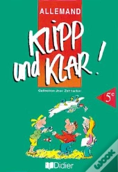Klipp Und Klar ; 5e Langue Vivante 1 2k7 Eleve