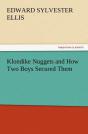 Klondike Nuggets And How Two Boys Secured Them - Preview