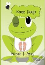 Knee Deep