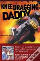 Knee Dragging Daddy