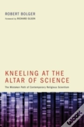 Kneeling At The Altar Of Science