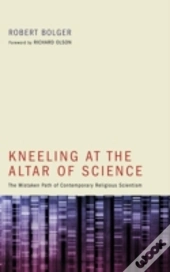 Kneeling At The Altar Of Science