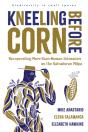 Kneeling Before Corn - Preview