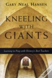 Capa do artigo Kneeling With Giants Â€“ Learning To Pray With History`S Best Teachers