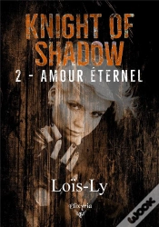 Capa do artigo Kngiht Of Shadow - 2 - Amour Eternel