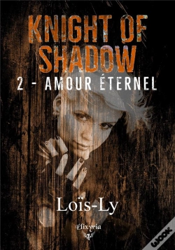 Capa do artigo Kngiht Of Shadow - 2 - Amour Eternel