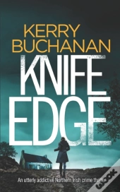 Knife Edge An Utterly Addictive Northern Irish Crime Thriller