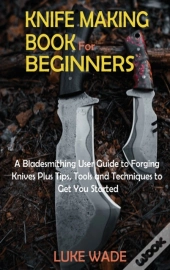 Knife Making Book For Beginners