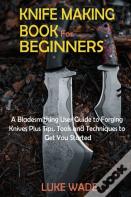 Knife Making Book For Beginners