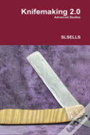 Knifemaking 2.0