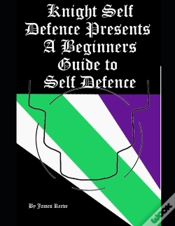 Capa do artigo Knight Self Defence Presents - A Beginners Guide To Self Defence