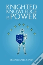 Knighted Knowledge Is Power