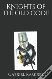 Knights Of The Old Code