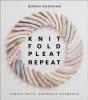 Knit Fold Pleat Repeat - Preview