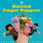 Knitted Finger Puppets - Preview