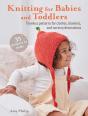 Knitting For Babies And Toddlers: 35 Projects To Make - Preview