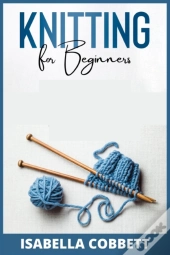 Knitting For Beginners : The Simple Step