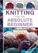 Knitting For The Absolute Beginner