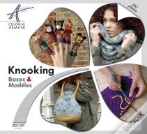 Knooking ; Bases & Modèles ; 100 Photos