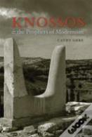 Knossos And The Prophets Of Modernism