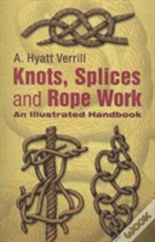 Knots, Splices And Rope Work
