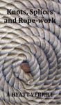 Knots, Splices And Rope-Work (Fully Illustrated) - Preview