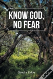 Know God, No Fear