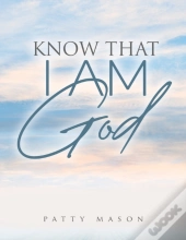 Know That I Am God