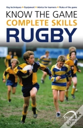 Know The Game: Complete Skills: Rugby