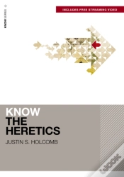 Capa do artigo Know The Heretics (Includes Free Streaming Video)