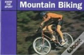Know The Sport: Mountain Bikin